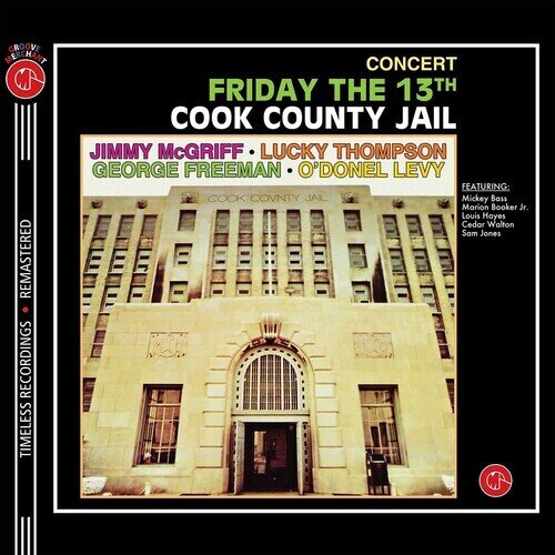 Jimmy McGriff, Lucky Thompson & George Freeman - Friday The 13Th Cook County Jail 2024 Reissue, Unidisc Records, 160 Gramm, Limited Edition, Yellow Vinyl, LP