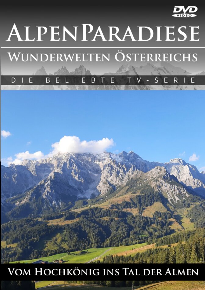 Alpenparadiese - Wunderwelten Österreichs - Vom Hochkönig ins Tal der Almen