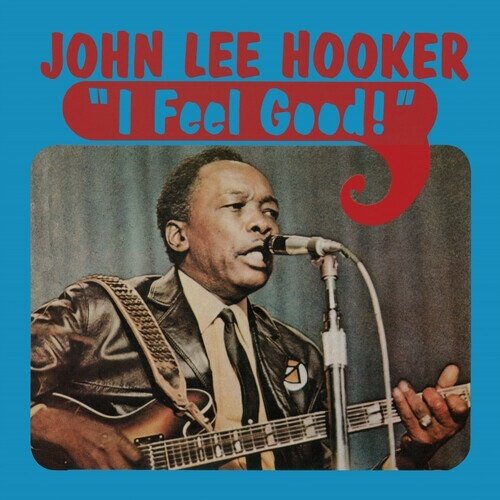 John Lee Hooker - I Feel Good 2025 Reissue, Friday Rights MGMT, Édition Limitée, Blue/Clear Vinyl, LP