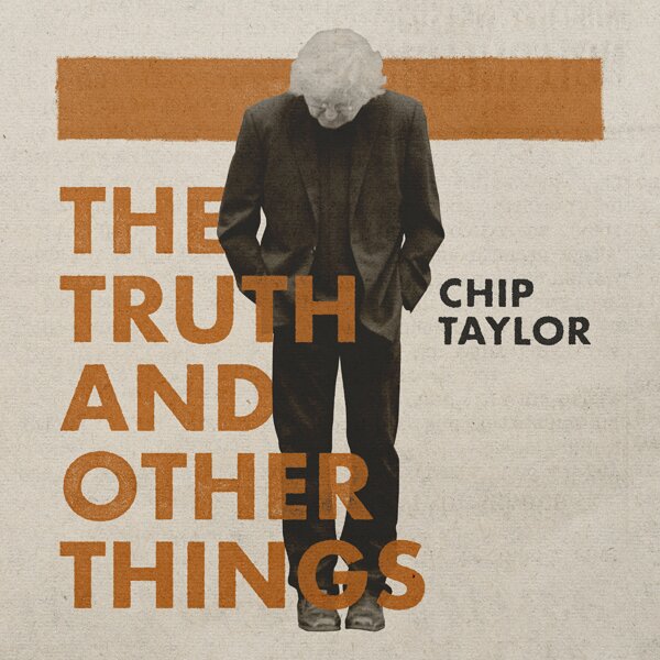 Chip Taylor - Truth And Other Things 2 CDs