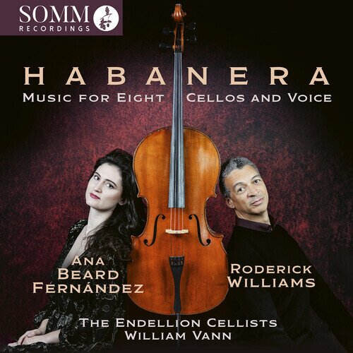William Vann, Ana Beard Fernández, Roderick Williams & The Endellion Cellists - Habanera - Music For Eight Cellos & Voice