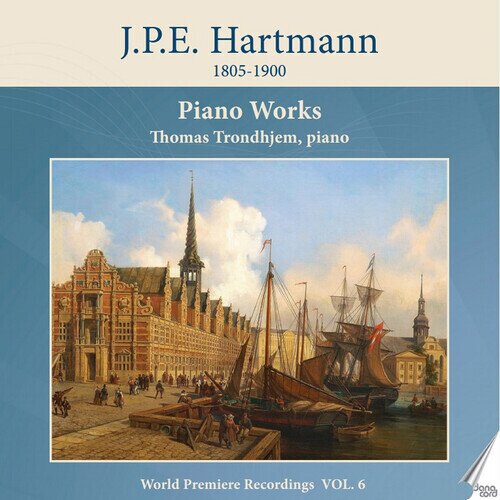J.P.E. Hartmann (1805-1900) & Thomas Trondhjem - Piano Works Vol. 6