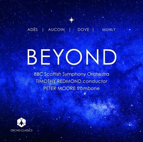 BBC Scottish Symphony Orchestra, Thomas Adès (*1971), Nico Muhly, Matthew Aucoin, … - Beyond