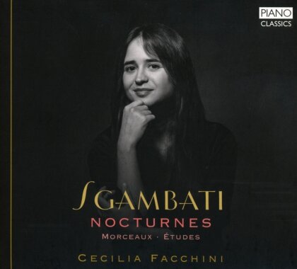 Giovanni Sgambati (1841-1914) & Cecilia Facchini - 6 Nocturnes Etudes & Other Works