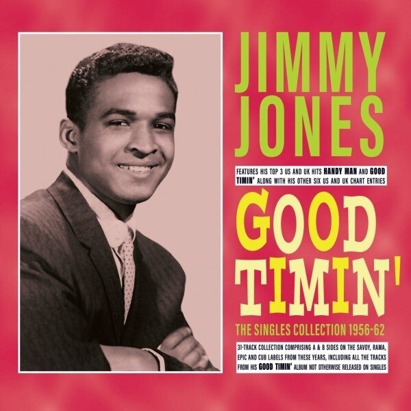 Jimmy Jones - Good Timin': The Singles Collection 1956-62
