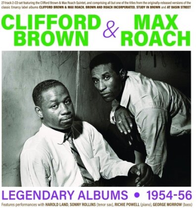 Clifford Brown & Max Roach - Legendary Albums 1954-56