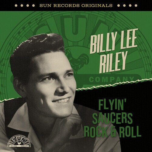 Billy Lee Riley - Sun Records Originals: Flyin' Saucers Rock & Roll Manufactured On Demand, 2025 Reissue