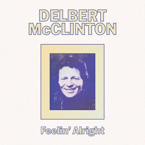 Delbert McClinton - Feelin' Alright CD-R, Manufactured On Demand, 2025 Reissue