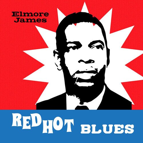 Elmore James - Red Hot Blues CD-R, Manufactured On Demand, 2025 Reissue
