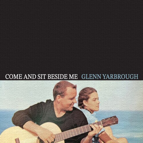 Glenn Yarbrough - Come And Sit Beside Me CD-R, Manufactured On Demand