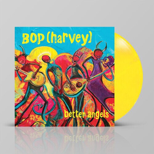 Bop Harvey - Better Angels 140 Gramm, Limited Edition, Yellow Vinyl, LP