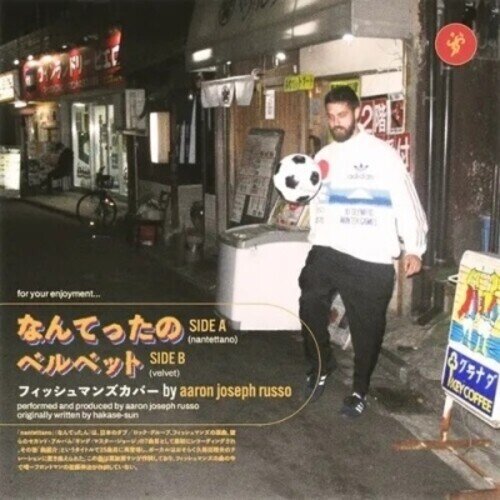 Aaron Joseph Russo - Nantettano (Fishmans Cover) / Velvet Japan Edition, 7" Single