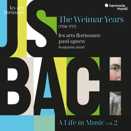 Benjamin Alard, Les Arts Florissants, Johann Sebastian Bach (1685-1750) & Paul Agnew - The Weimar Years / A Life In Music,Vol.2