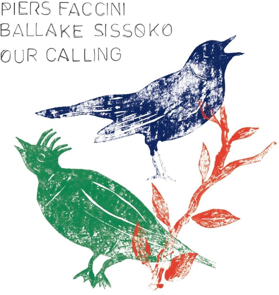 Piers Faccini & Ballake Sissoko - Our Calling