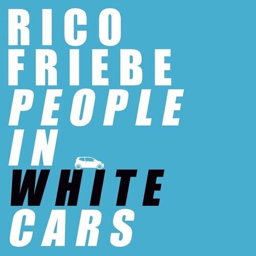 Rico Friebe - People In White Cars Transparent Vinyl, LP