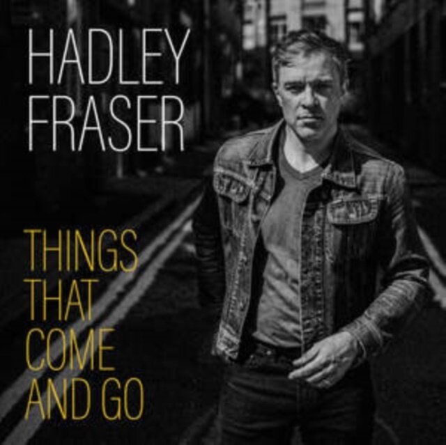 Hadley Fraser - Things That Come & Go