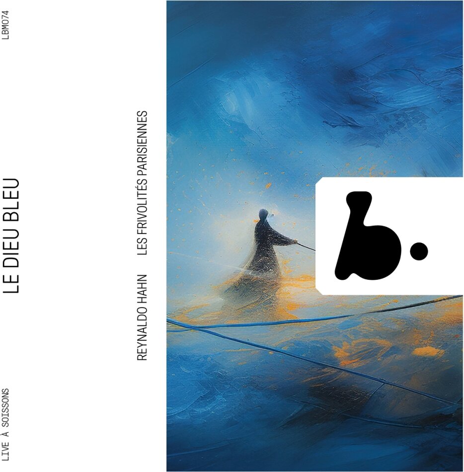 Les Frivolités Parisiennes & Reynaldo Hahn (1874-1947) - Le Dieu Bleu