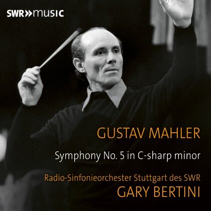 Gustav Mahler (1860-1911), Gary Bertini & Radio-Sinfonie-Orchester Stuttgart des SWR - Gary Bertini Conducts Mahler's Symphony No. 5