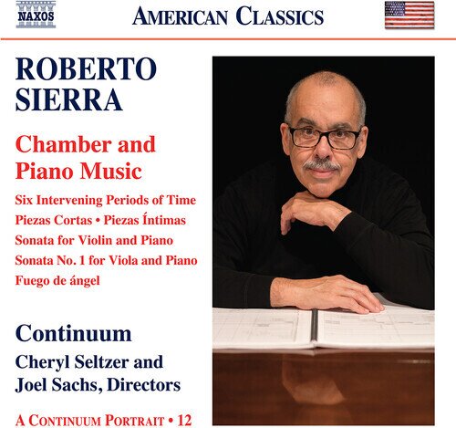 Cheryl Seltzer, Joel Sachs, Continuum & Roberto Sierra - Chamber & Piano Music