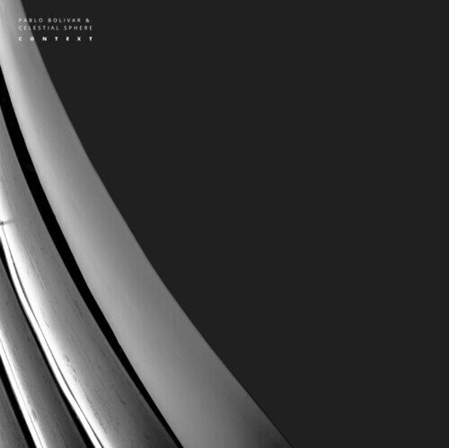Pablo Bolivar & Celestial Sphere - Context 12" Maxi