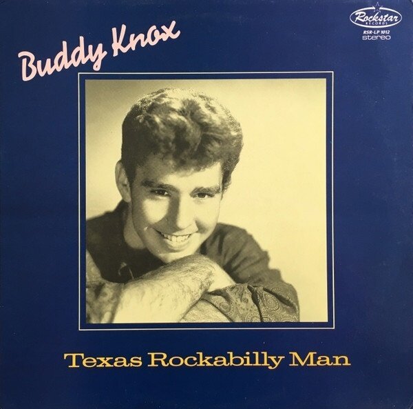 Buddy Knox - Texas Rockabilly Man 2025 Reissue, LP