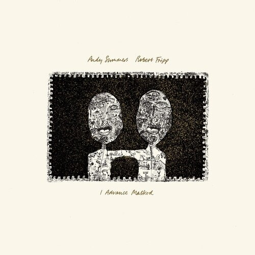 Andy Summers (Police) & Robert Fripp - I Advance Masked 2025 Reissue, Panegyric, LP