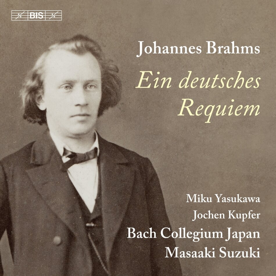 Miku Yasukawa, Jochen Kupfer, Bach Collegium Japan, Johannes Brahms (1833-1897) & Masaaki Suzuki - Ein Deutsches Requiem
