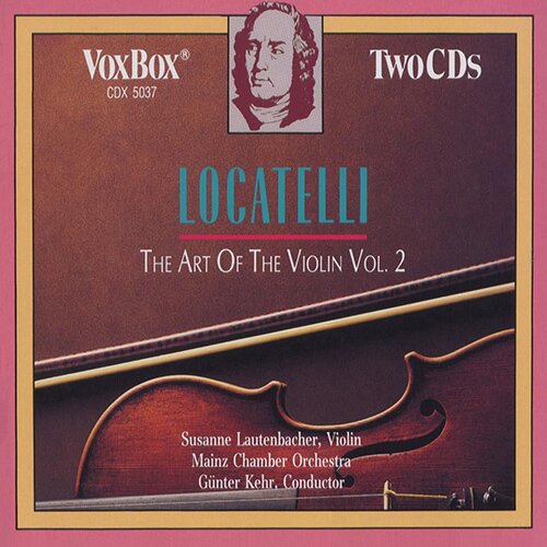 Pietro Antonio Locatelli (1695-1764), Susanne Lautenbacher & Mainzer Kammerorchester - The Art of the Violin - Vol.2: Concerti op.3 2 CDs