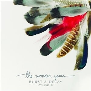 The Wonder Years - Burst & Decay (Volume III) White Vinyl, LP