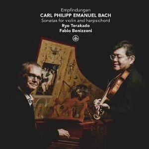 Carl Philipp Emanuel Bach (1714-1788), Ryo Terakado & Fabio Bonizzoni - Sonatas For Violin And Harpsichord