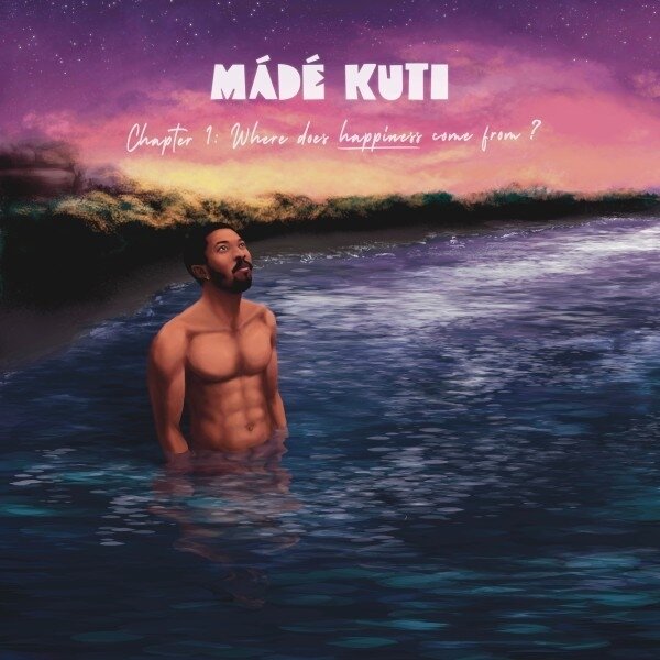 Made Kuti - Chapter 1: Where Does Happiness Come From? LP