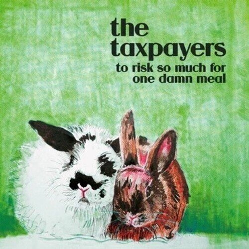 Taxpayers - To Risk So Damn Much For One Damn Meal Colored, LP