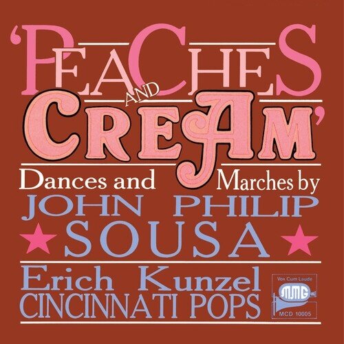 John Philip Sousa (1854-1932), Erich Kunzel & Cincinnati Pops Orchestra - Peaches & Cream