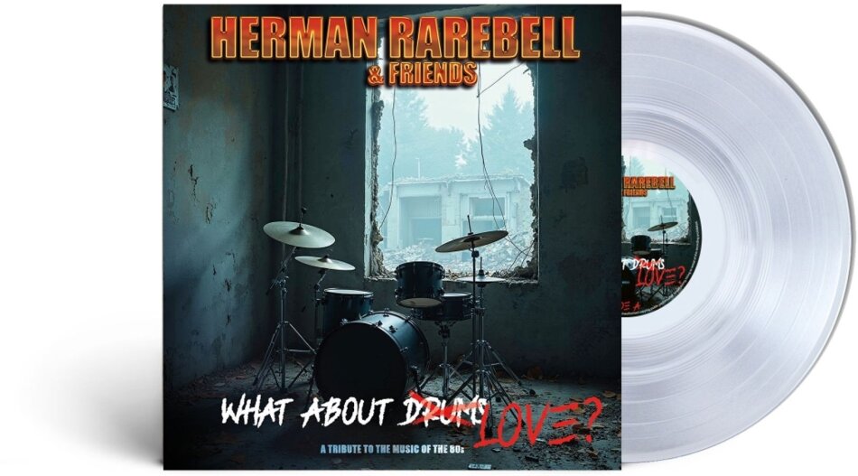 Herman Rarebell (Ex-Scorpions) & & Friends - What About Love Limited Edition, Crystal Clear Vinyl, LP