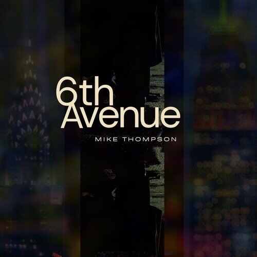 Mike Thompson - 6Th Avenue Digipack