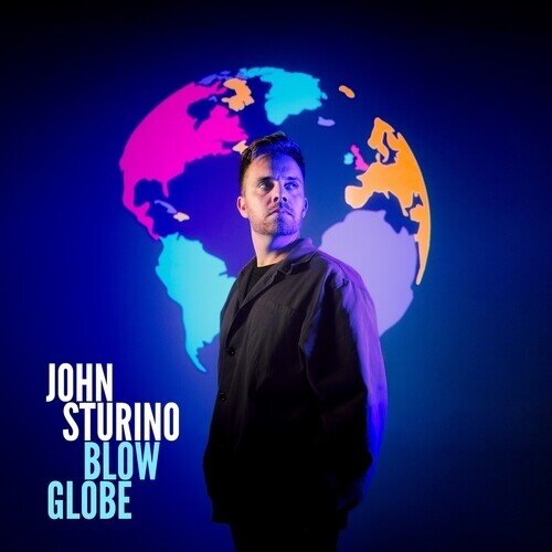 John Sturino - Blow Globe Digipack