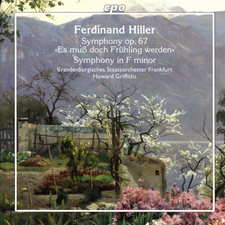 Brandenburgisches Staatsorchester Frankfurt, Ferdinand Hiller (1811-1885) & Howard Griffiths - Symphony In E Minor Op. 67: Symphony In F Minor