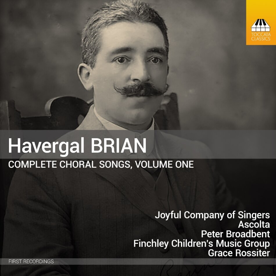 Joyful Company of Singers & Havergal Brian (1876-1792) - Complete Choral Songs Vol. 1