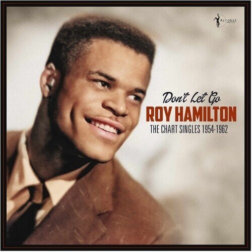 Roy Hamilton - Don't Let Go: The Chart Singles 1954-62 LP
