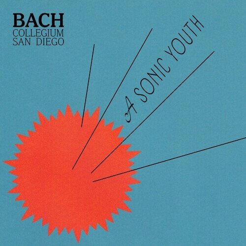 Bach Collegium San Diego - A Sonic Youth LP