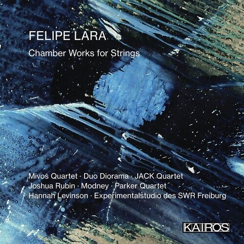 Felipe Lara - Chamber Works For Strings 2 CDs