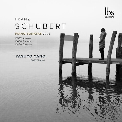 Yasuyo Yano & Franz Schubert (1797-1828) - Piano Sonatas Vol. 3