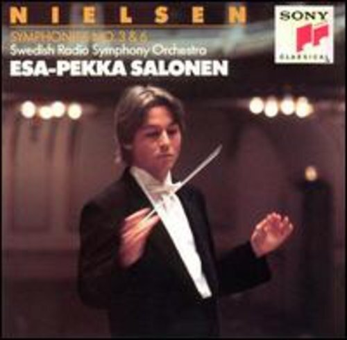Swedish Radio Symphony, Carl August Nielsen (1865-1931) & Esa-Pekka Salonen (*1958) - Symphonies 3 & 6