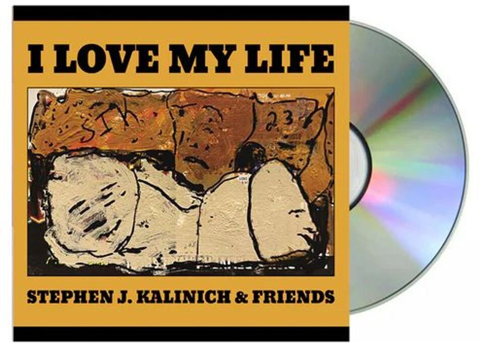 Stephen John Kalinich - I Love My Life