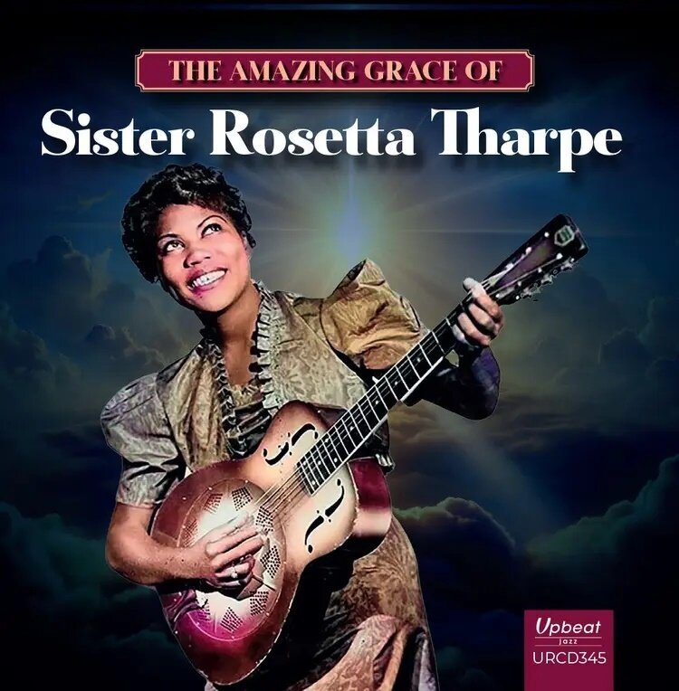 Sister Rosetta Tharpe - Amazing Grace Of Sister Rosetta Tharpe