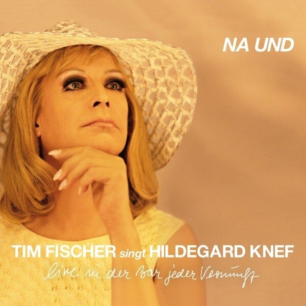 Tim Fischer - Tim Fischer singt Hildegard Knef - Na und 2 CD