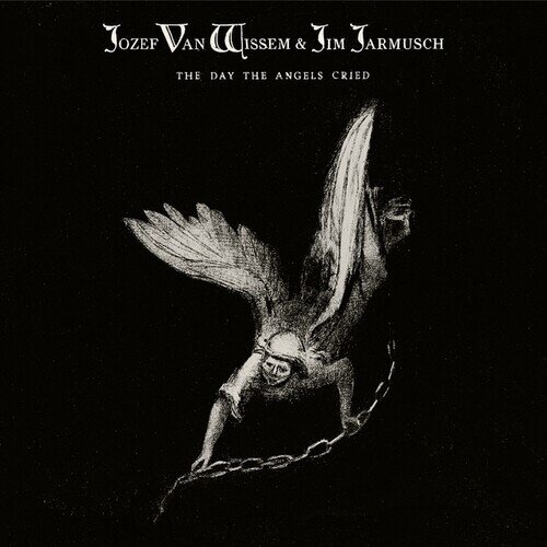 Jozef Van Wissem & Jim Jarmusch - Day The Angels Cried LP