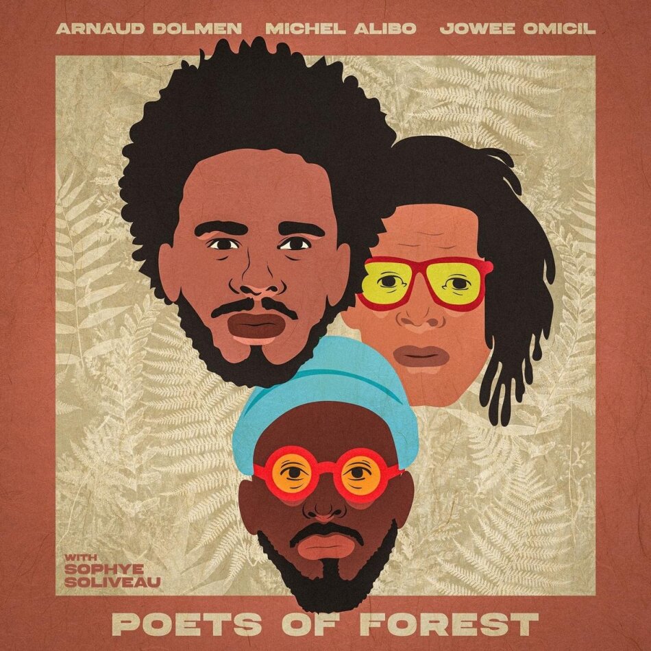 Arnaud Dolmen, Michel Alibo & Jowee Omicil - Poets Of Forest