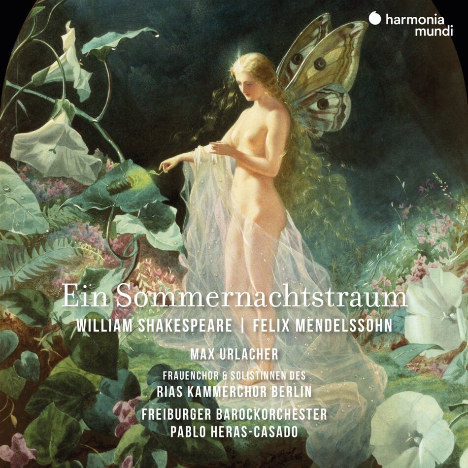 Pablo Heras-Casado, Freiburger Barockorchester & Felix Mendelssohn-Bartholdy (1809-1847) - Ein Sommernachtstraum / A Midsummer Night's Dream