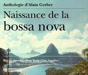 Antonio Carlos Jobim & Vincinius De Moraes - Naissance de la Bossa Nova 2 CD
